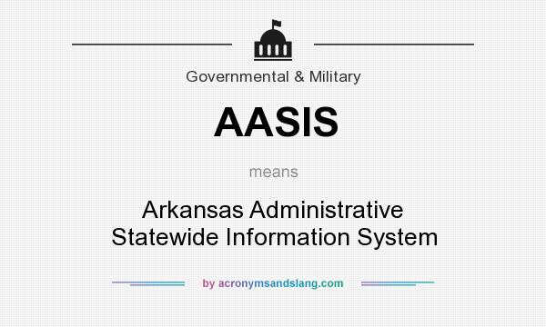 What does AASIS mean? It stands for Arkansas Administrative Statewide Information System