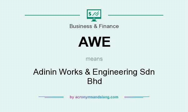 What does AWE mean? It stands for Adinin Works & Engineering Sdn Bhd