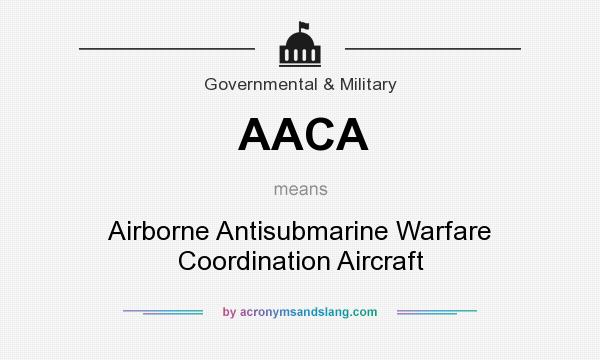 What does AACA mean? It stands for Airborne Antisubmarine Warfare Coordination Aircraft
