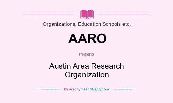 What does AARO mean? It stands for Austin Area Research Organization