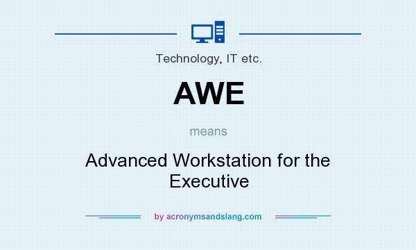 What does AWE mean? It stands for Advanced Workstation for the Executive