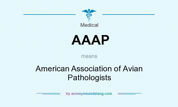 What does AAAP mean? It stands for American Association of Avian Pathologists