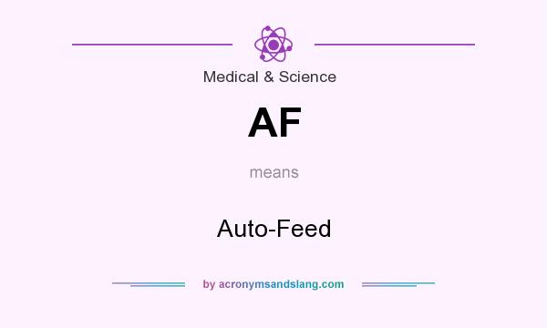 What does AF mean? It stands for Auto-Feed