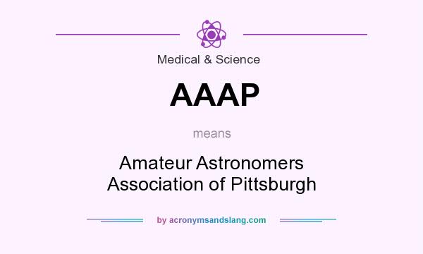 What does AAAP mean? It stands for Amateur Astronomers Association of Pittsburgh