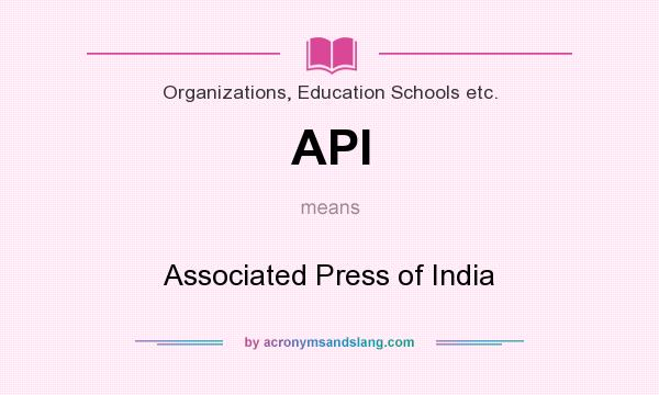 What does API mean? It stands for Associated Press of India