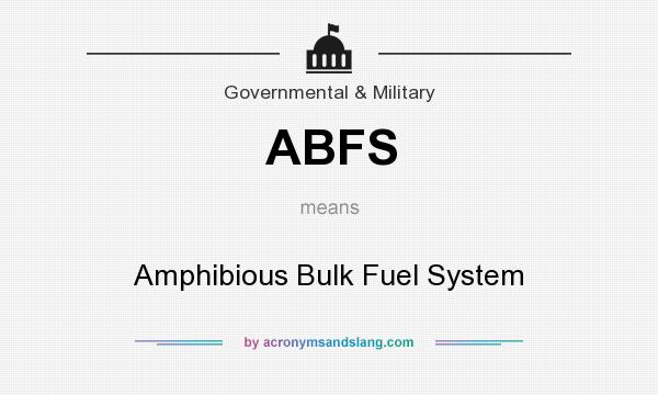 What does ABFS mean? It stands for Amphibious Bulk Fuel System
