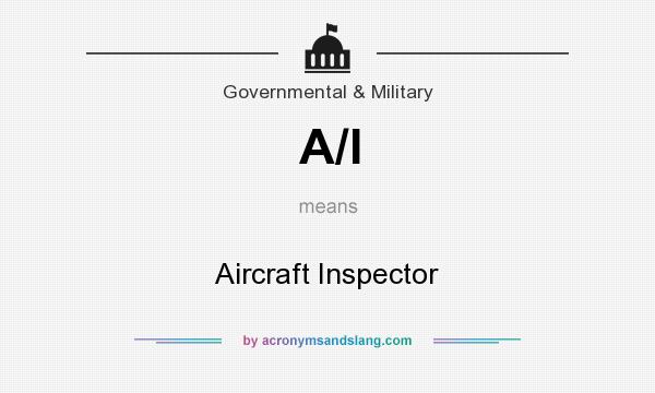 What does A/I mean? It stands for Aircraft Inspector