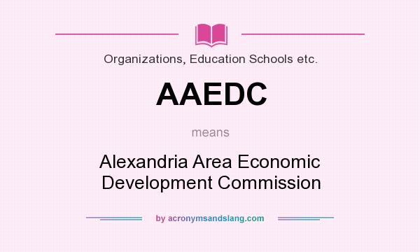 What does AAEDC mean? It stands for Alexandria Area Economic Development Commission