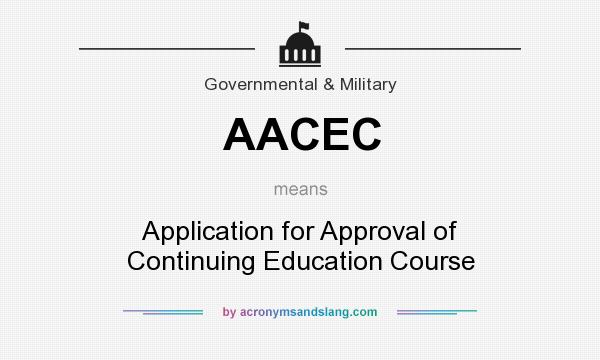 What does AACEC mean? It stands for Application for Approval of Continuing Education Course