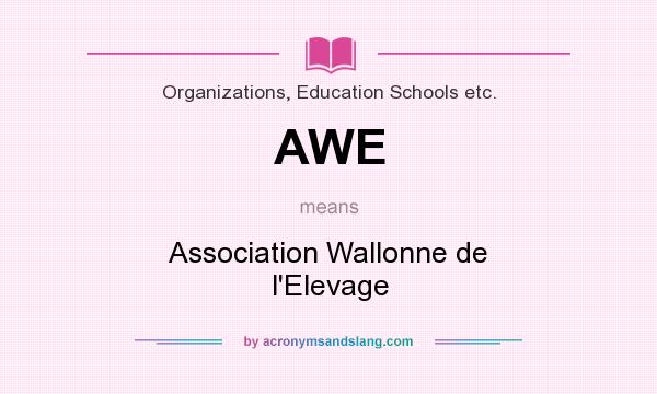 What does AWE mean? It stands for Association Wallonne de l`Elevage