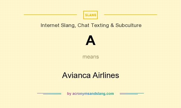 What does A mean? It stands for Avianca Airlines