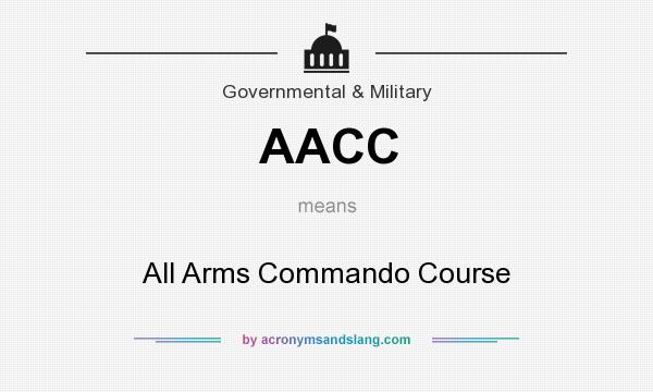 What does AACC mean? It stands for All Arms Commando Course