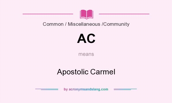 What does AC mean? It stands for Apostolic Carmel