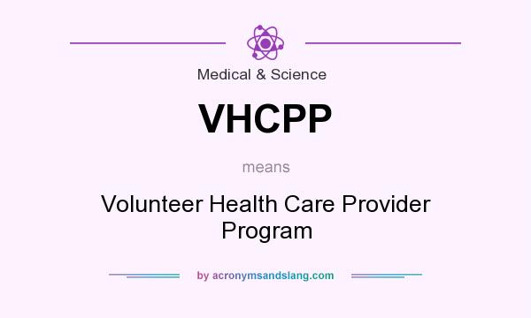 What does VHCPP mean? It stands for Volunteer Health Care Provider Program