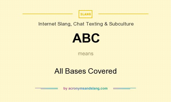 What does ABC mean? It stands for All Bases Covered