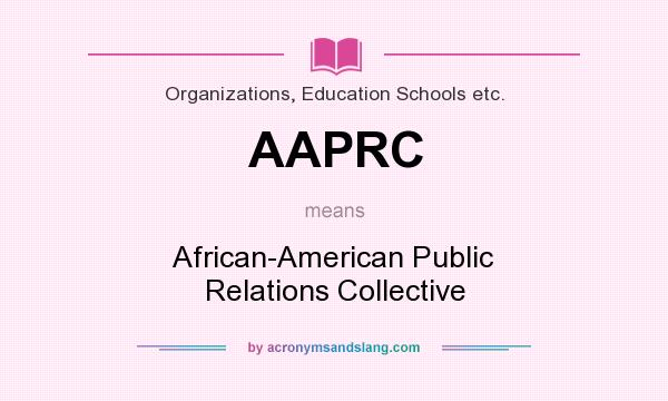 What does AAPRC mean? It stands for African-American Public Relations Collective