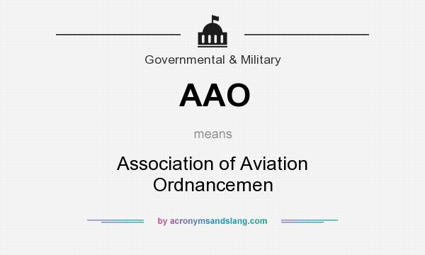 What does AAO mean? It stands for Association of Aviation Ordnancemen