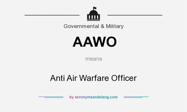 What does AAWO mean? It stands for Anti Air Warfare Officer