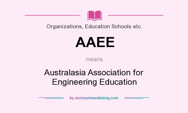 What does AAEE mean? It stands for Australasia Association for Engineering Education