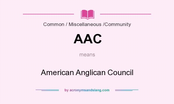 What does AAC mean? It stands for American Anglican Council