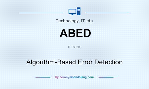 What does ABED mean? It stands for Algorithm-Based Error Detection