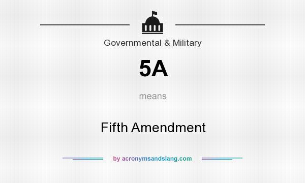 What does 5A mean? It stands for Fifth Amendment