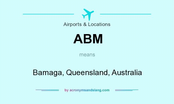 What does ABM mean? It stands for Bamaga, Queensland, Australia
