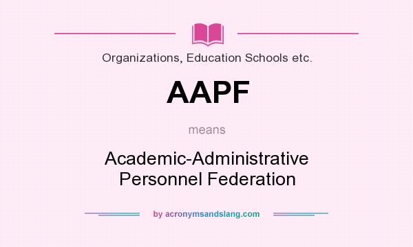 What does AAPF mean? It stands for Academic-Administrative Personnel Federation