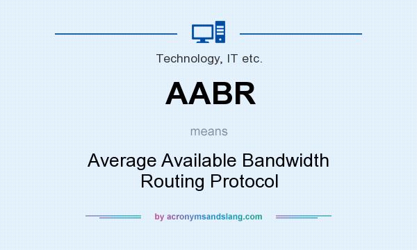 What does AABR mean? It stands for Average Available Bandwidth Routing Protocol
