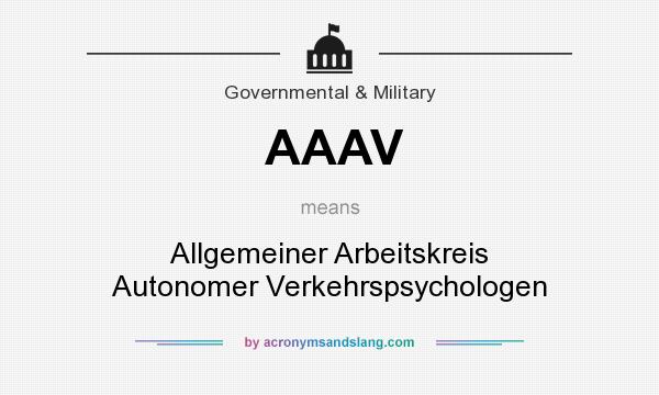 What does AAAV mean? It stands for Allgemeiner Arbeitskreis Autonomer Verkehrspsychologen
