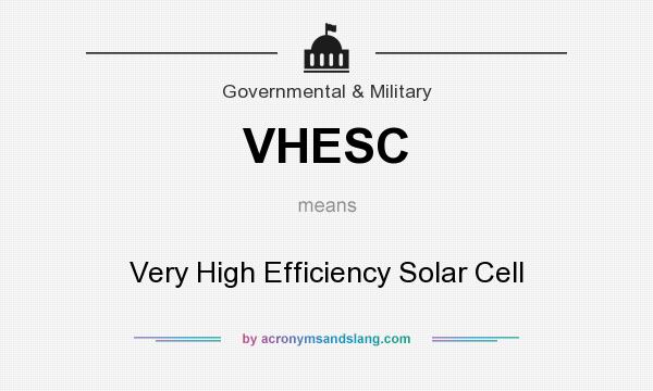 What does VHESC mean? It stands for Very High Efficiency Solar Cell