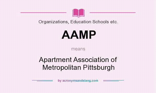 What does AAMP mean? It stands for Apartment Association of Metropolitan Pittsburgh