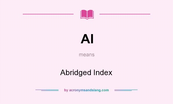 What does AI mean? It stands for Abridged Index