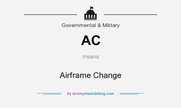 What does AC mean? It stands for Airframe Change