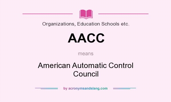 What does AACC mean? It stands for American Automatic Control Council