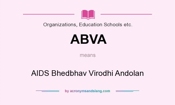 What does ABVA mean? It stands for AIDS Bhedbhav Virodhi Andolan