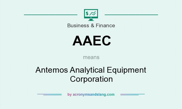 What does AAEC mean? It stands for Antemos Analytical Equipment Corporation