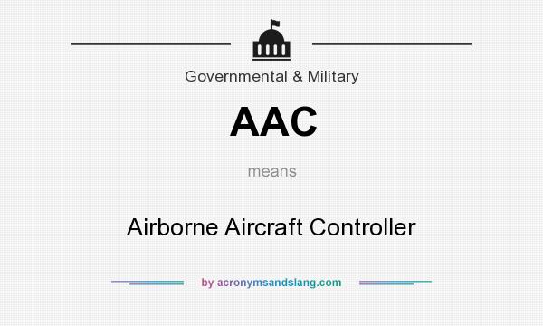 What does AAC mean? It stands for Airborne Aircraft Controller