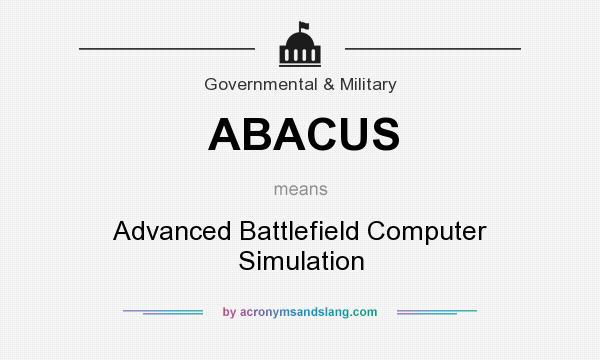 What does ABACUS mean? It stands for Advanced Battlefield Computer Simulation