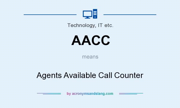 What does AACC mean? It stands for Agents Available Call Counter