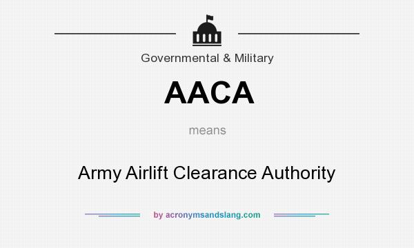 What does AACA mean? It stands for Army Airlift Clearance Authority