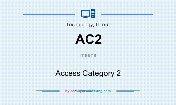 What does AC2 mean? It stands for Access Category 2