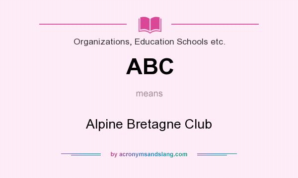 What does ABC mean? It stands for Alpine Bretagne Club