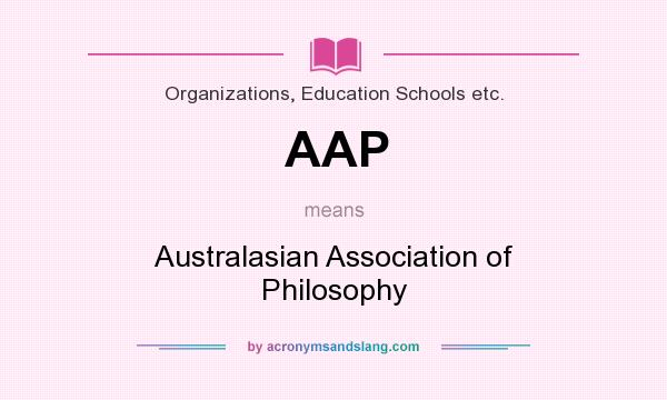 What does AAP mean? It stands for Australasian Association of Philosophy