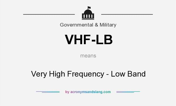 What does VHF-LB mean? It stands for Very High Frequency - Low Band