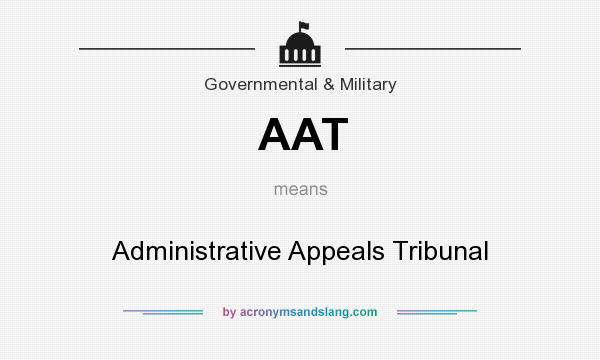 What does AAT mean? It stands for Administrative Appeals Tribunal
