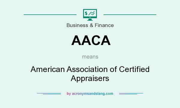 What does AACA mean? It stands for American Association of Certified Appraisers