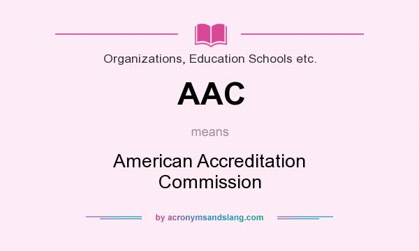 What does AAC mean? It stands for American Accreditation Commission