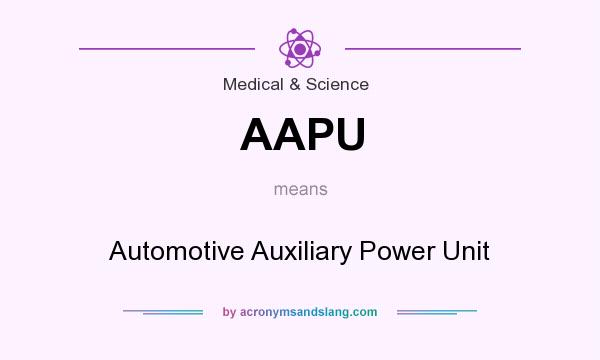 What does AAPU mean? It stands for Automotive Auxiliary Power Unit