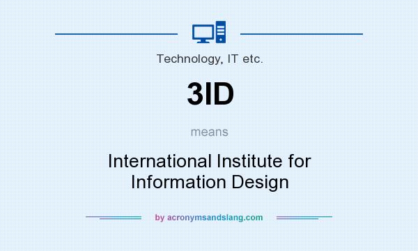 What does 3ID mean? It stands for International Institute for Information Design